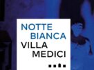 Notte Bianca Villa Medici a Roma con l’Accademia di Francia, 10 discipline, 6 nazionalità