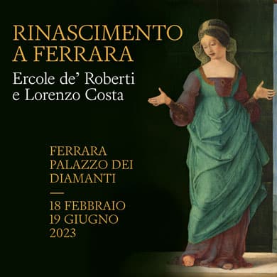 Rinascimento a Ferrara. Ercole de’ Roberti e Lorenzo Costa a Palazzo dei Diamanti